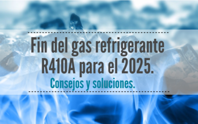 ► Transición de los gases refrigerantes. Fin de ciclo R410A para el 2025