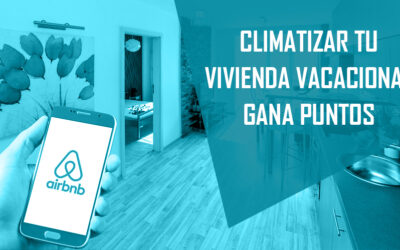 ► CLIMATIZAR TU VIVIENDA VACACIONAL GANA PUNTOS