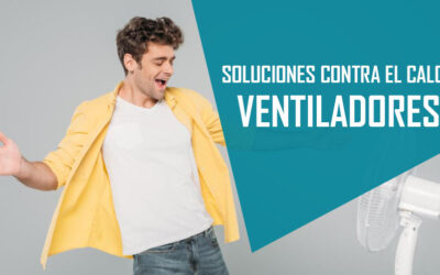 ► SOLUCIONES CONTRA EL CALOR. ¡EL VENTILADOR! – LOS 5 MEJORES EN TERCLIMA