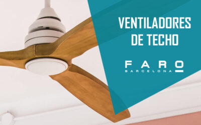 ► VENTILADOR DE TECHO. SOLUCIÓN EFICIENTE Y ESTÉTICA ANTE EL CALOR